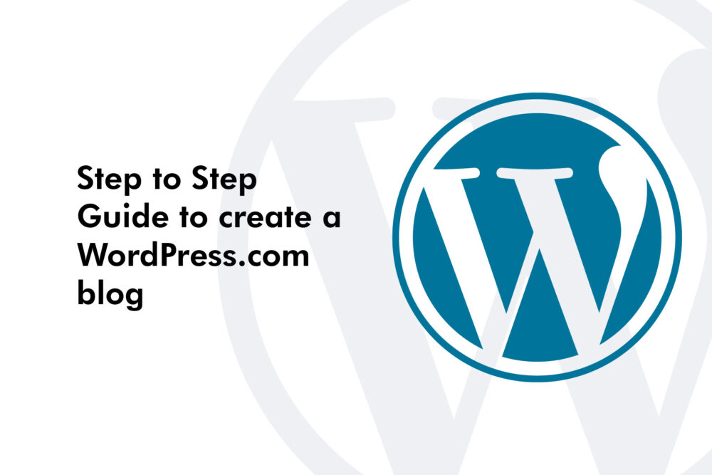 Step to Step Guide to create a WordPress.com blog
