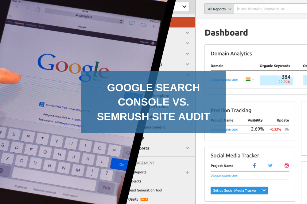 Google Search Console vs. SEMrush Site Audit