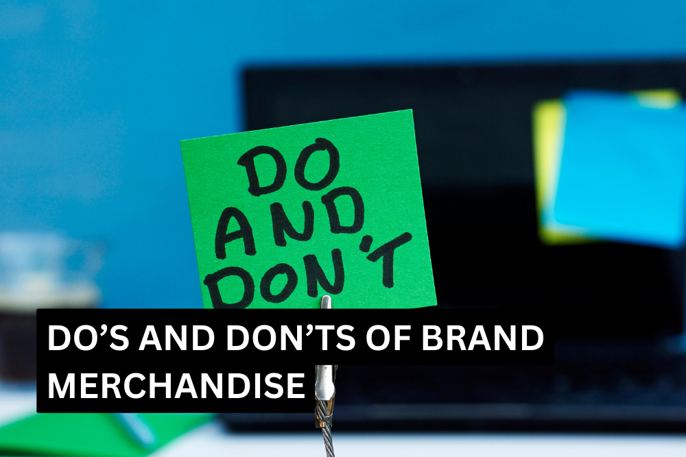 Do's and Don'ts of Brand Merchandise