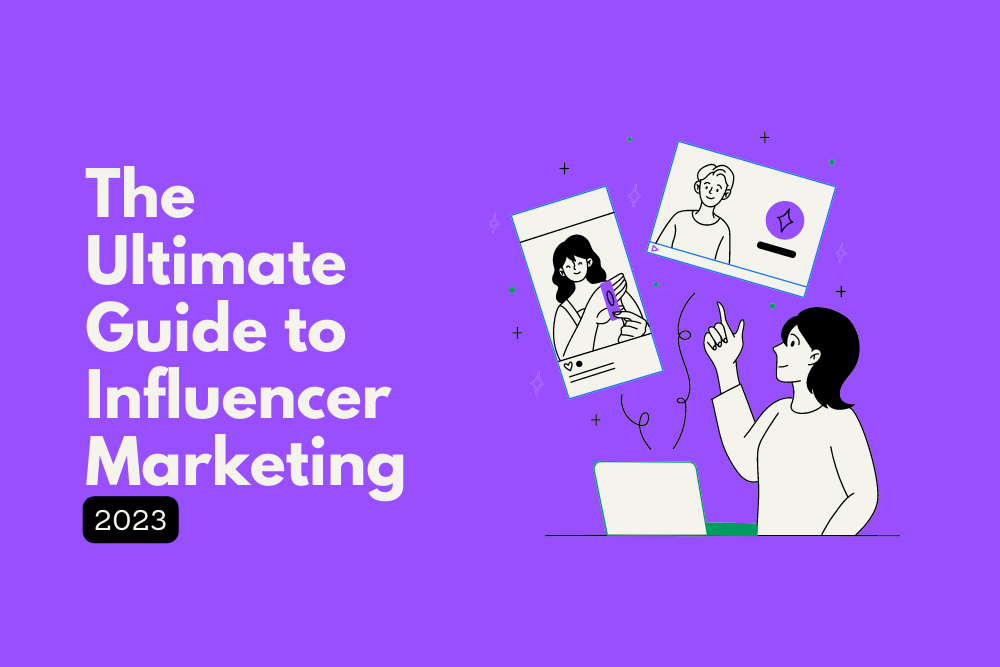 The Ultimate Guide to Influencer Marketing 2023|Benefits of influencer marketing for brands|Faqs|How to find the right Social media influencer|How to Measure Influencer Marketing ROI|Strategies for influencer marketing