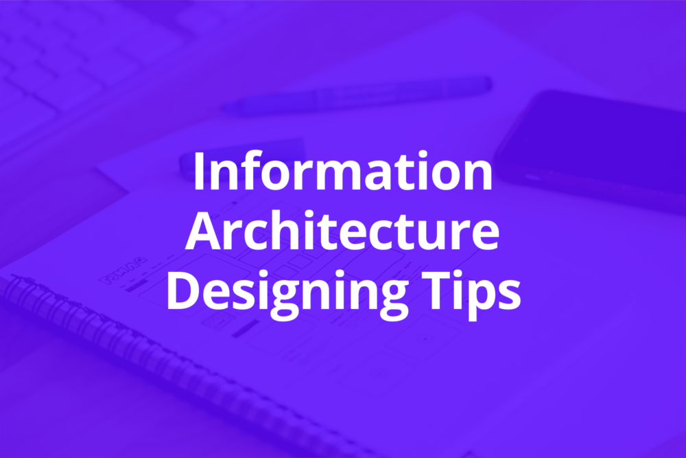 Information Architecture Designing Tips