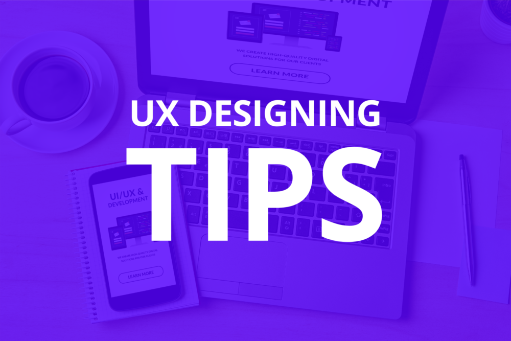 UX Designing Tips