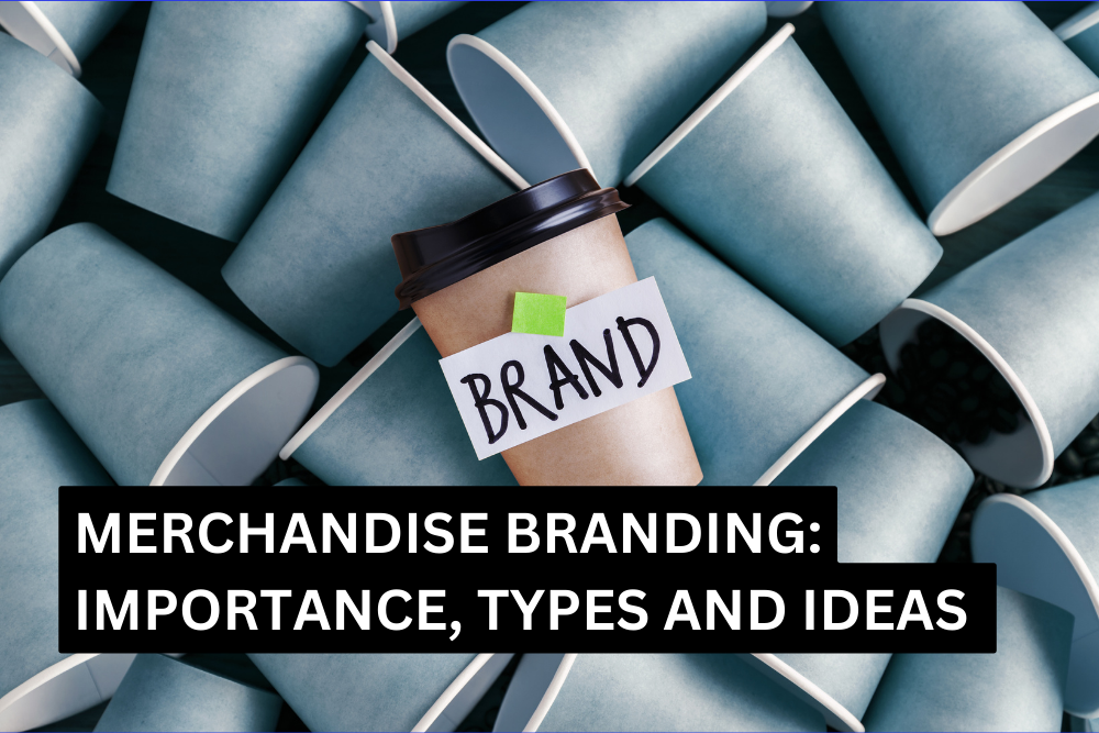 Merchandise branding: Importance